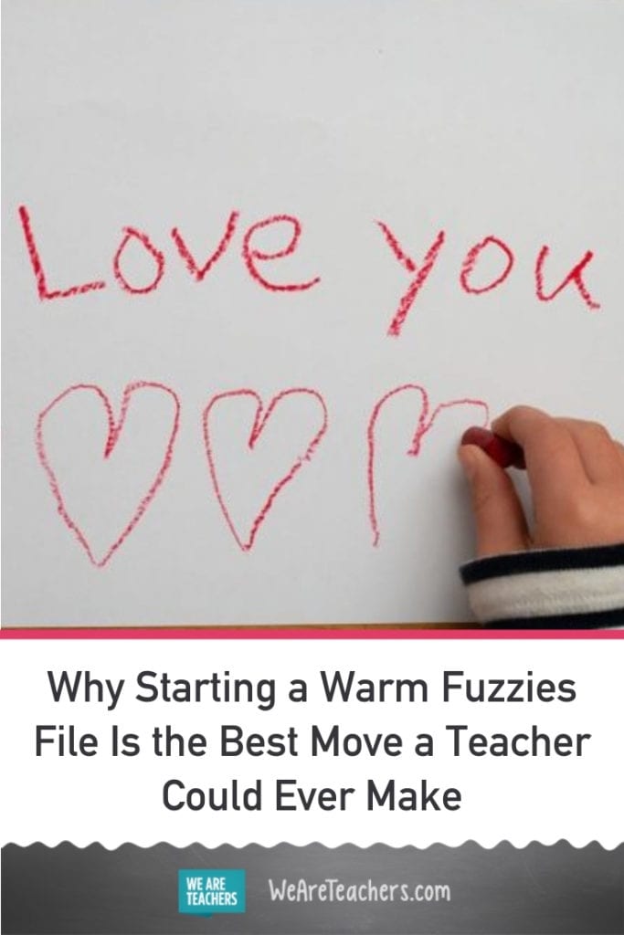 Why Starting a Warm Fuzzies File Is the Best Move a Teacher Could Ever Make