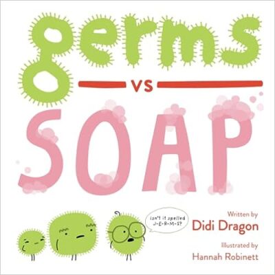 Book cover of Germs vs. Soap by Didi Dragon