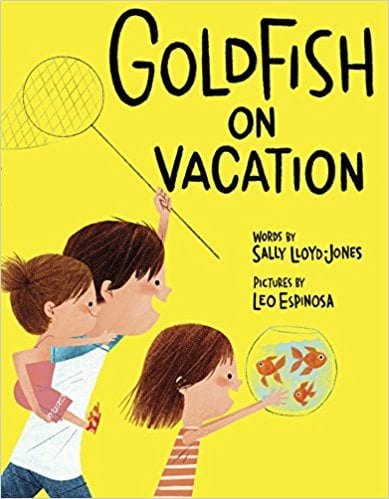Book cover of Goldfish on Vacation with three kids carrying a fishbowl of goldfish and a fishing net. (summer read alouds)
