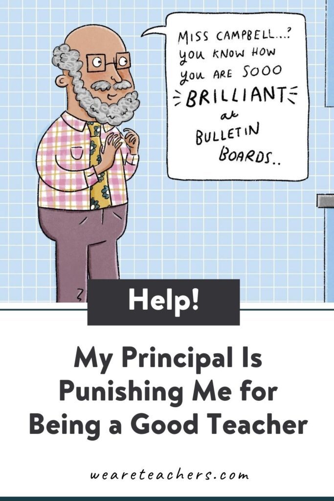 Help! My Principal Is Punishing Me for Being a Good Teacher