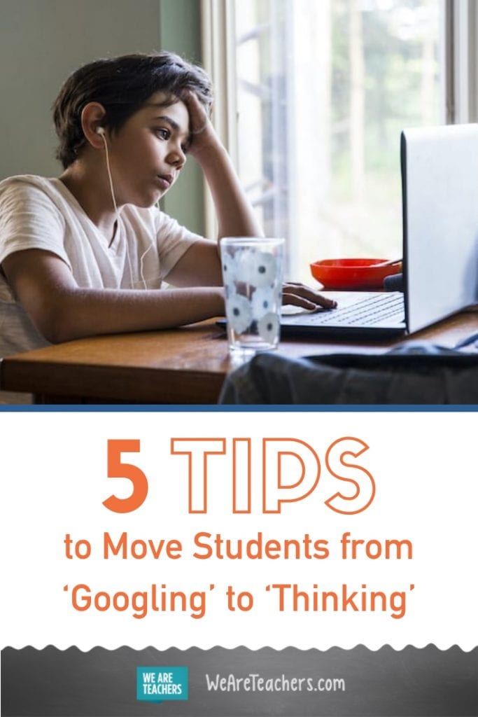 5 Tips to Move Students from 'Googling' to 'Thinking' in the Age of Distance Learning