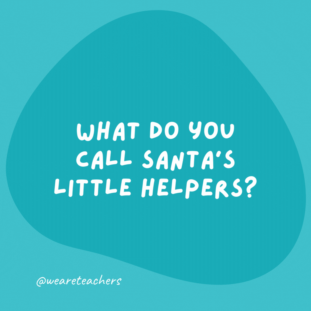 What do you call Santa’s little helpers? Subordinate clauses.