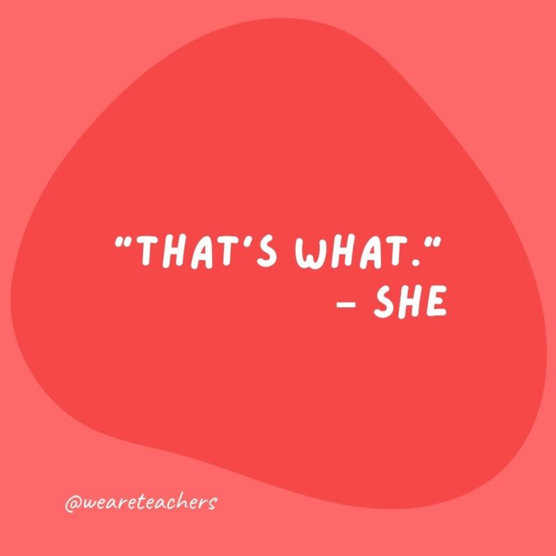 Grammar jokes and grammar puns - "That's what." - she