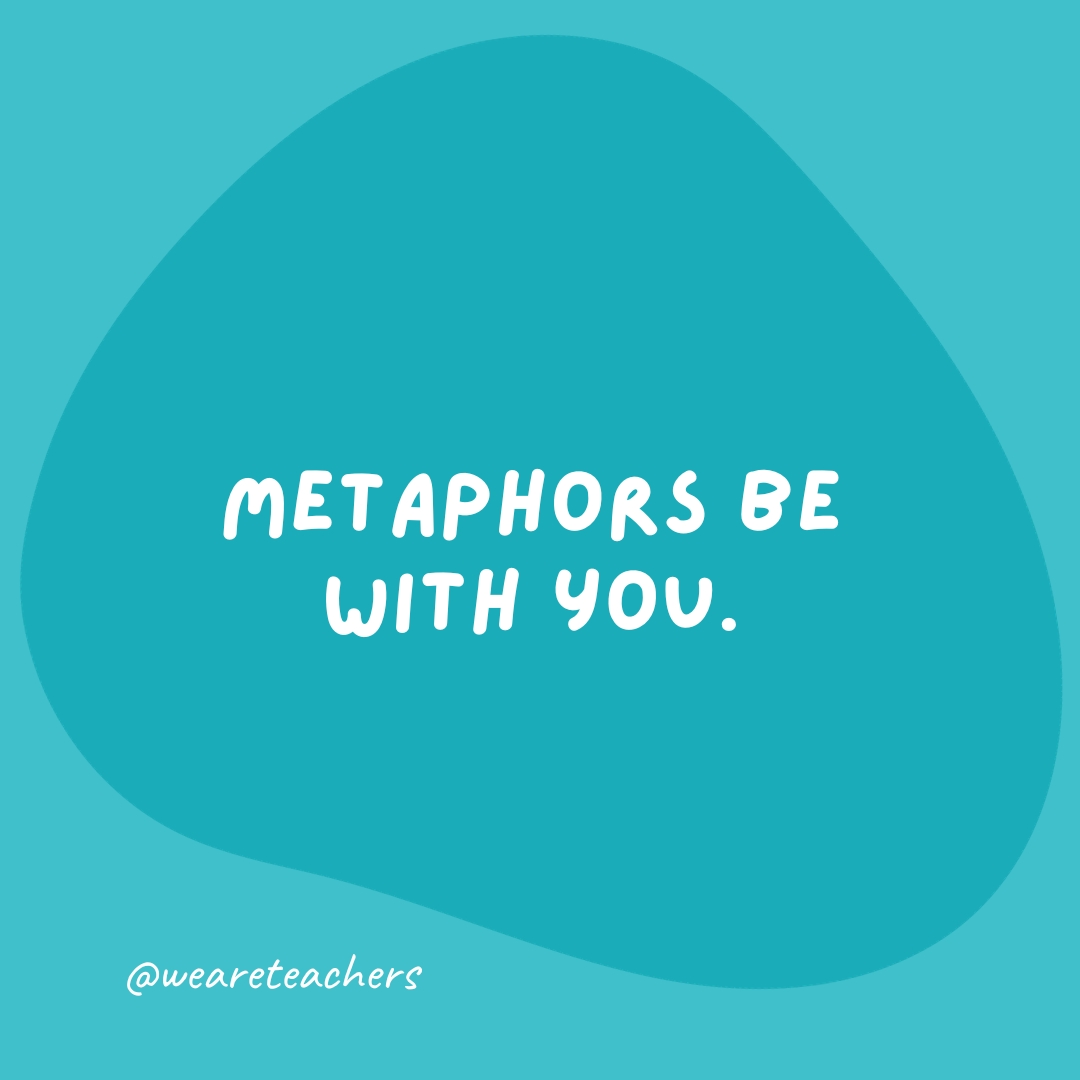 Metaphors be with you.