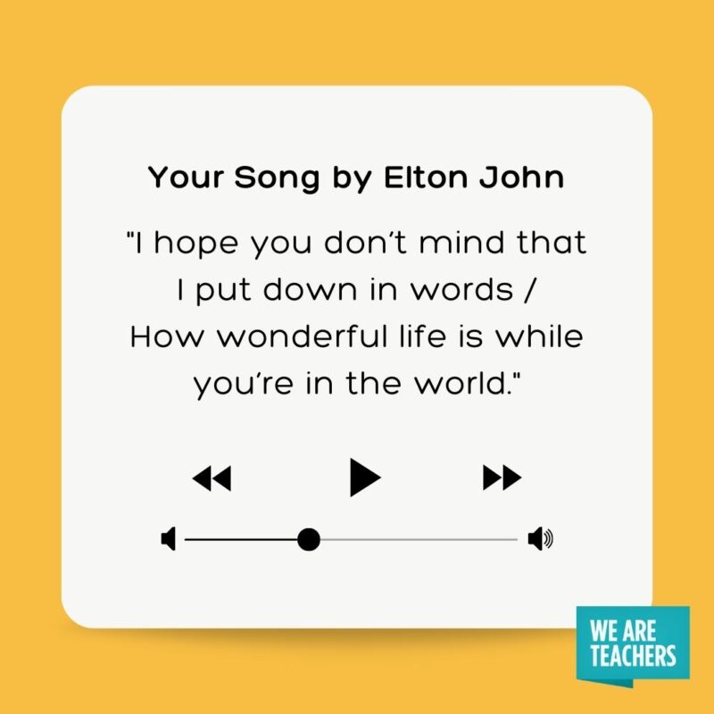 Your Song by Elton John.