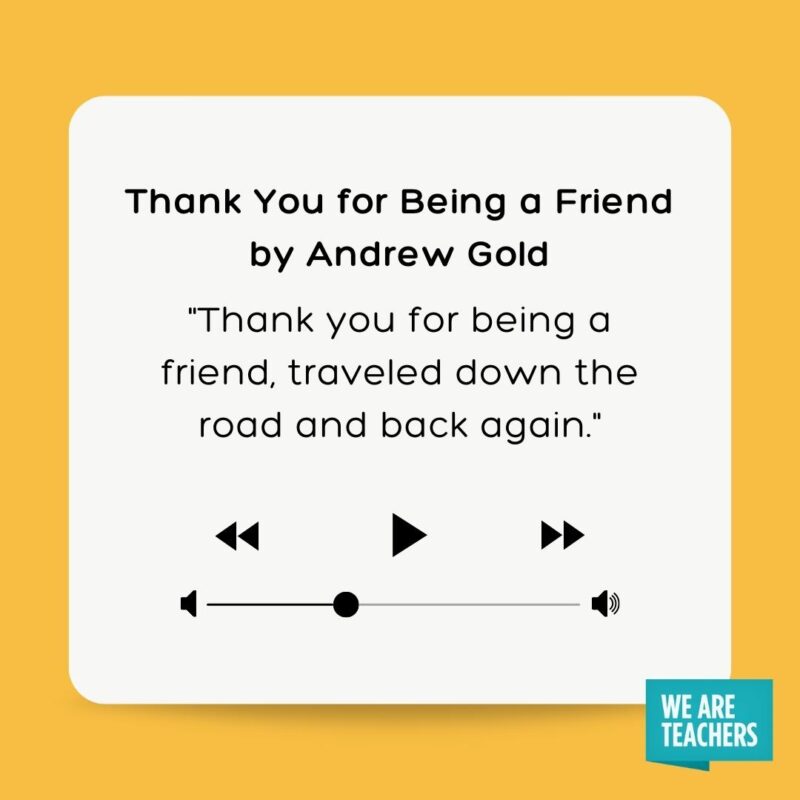 Thank You for Being a Friend by Andrew Gold.