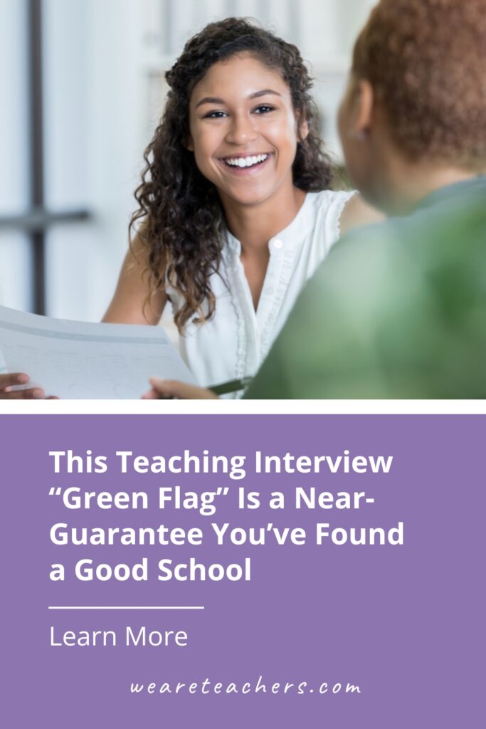Teachers share the job interview green flags that let them know a school was the place they wanted to work—see what they said is #1!