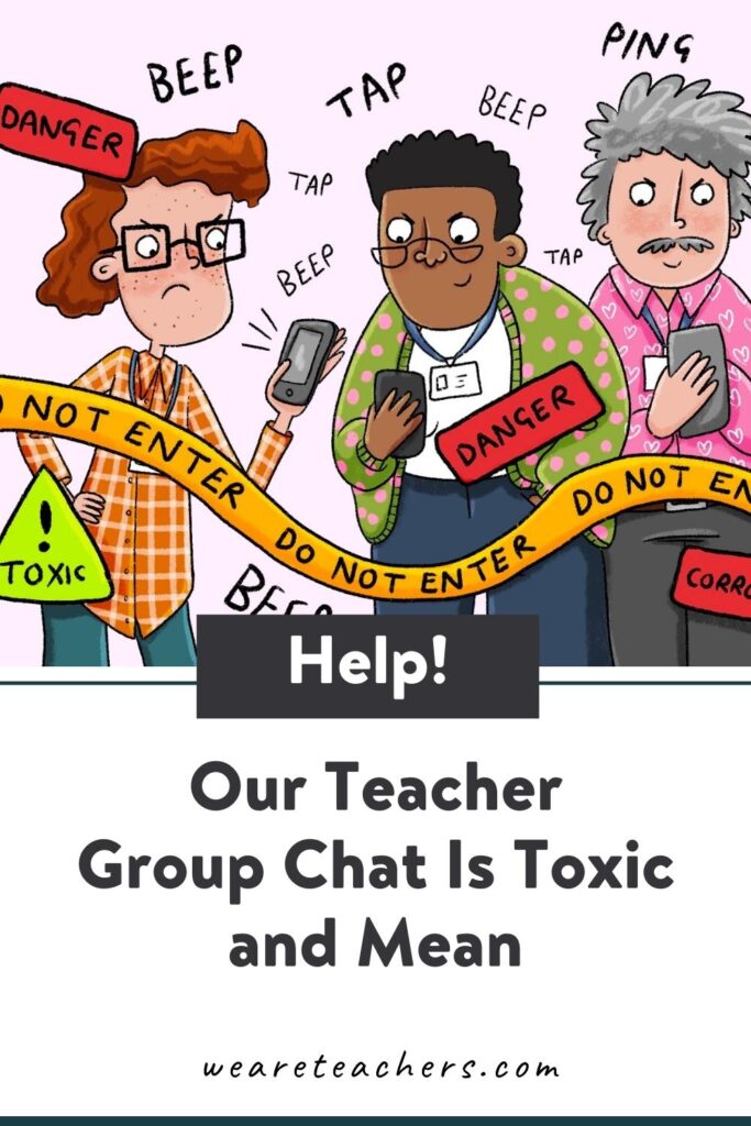 This week on Ask WeAreTeachers, we cover a toxic teacher group chat, a menacing technology coordinator, and ... 7th graders.