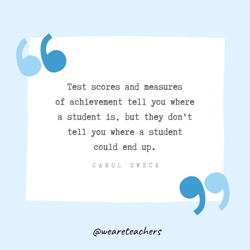 Test scores and measures of achievement tell you where a student is, but they don’t tell you where a student could end up.