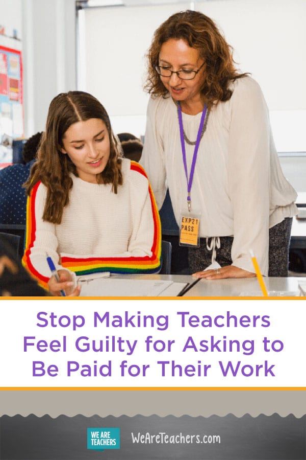 Stop Making Teachers Feel Guilty for Asking to Be Paid for Their Work