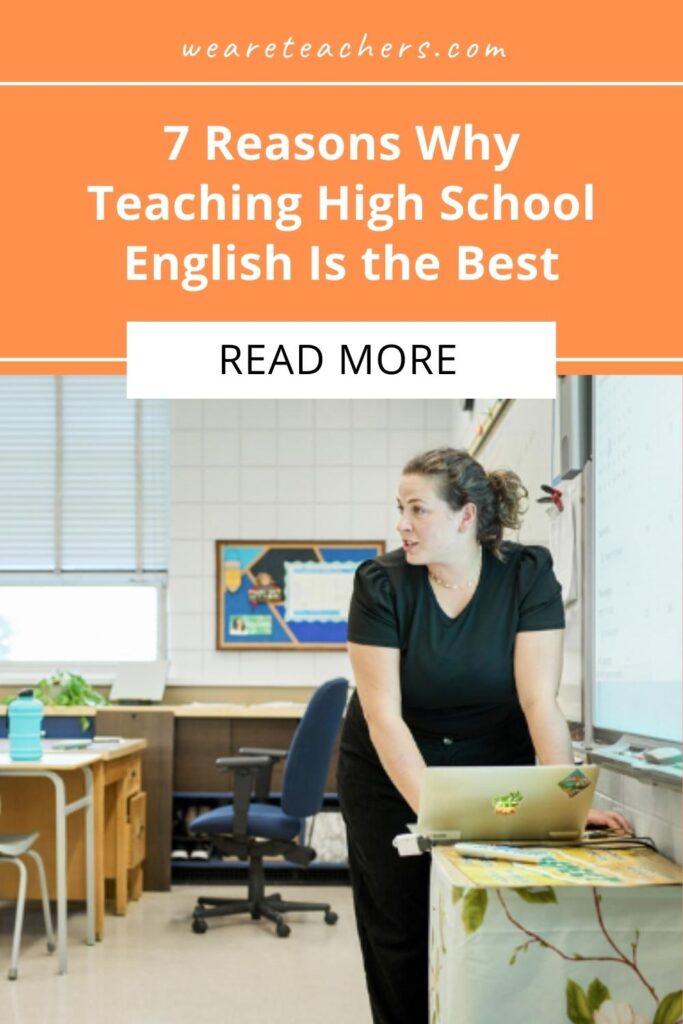 Teaching high school English is not for the faint of heart, but for those who take on the challenge, there's no other place to be.