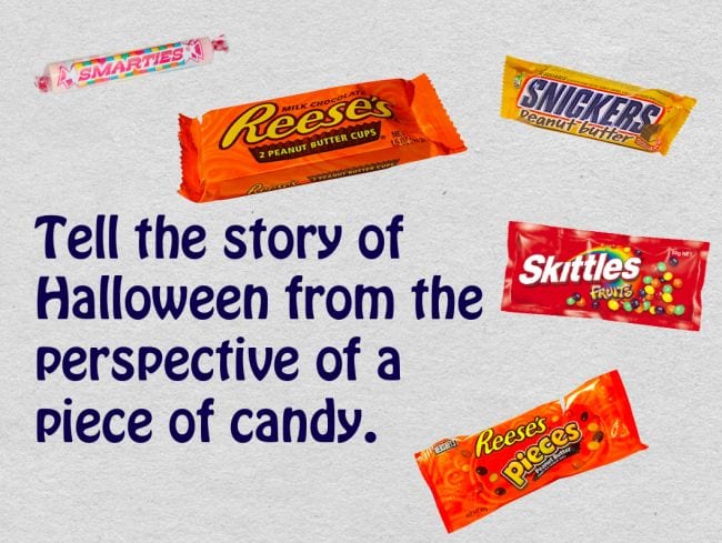 Various types of candy with text reading Tell the story of Halloween from the perspective of a piece of candy. (Halloween Activities)