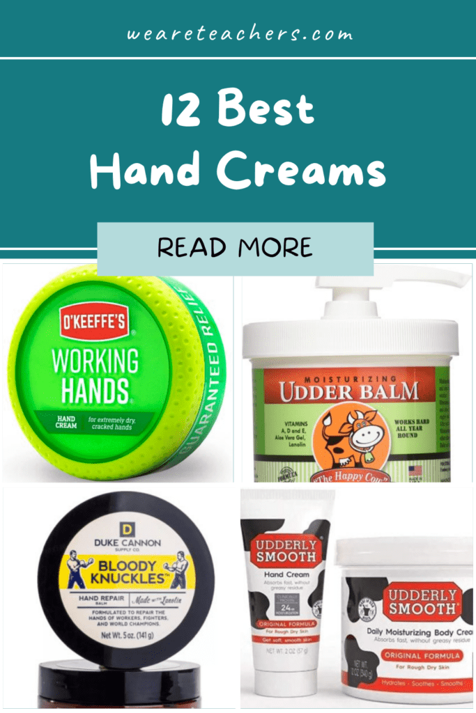12 Best Hand Creams for Skin Worn out by Handwashing & Dry Classrooms