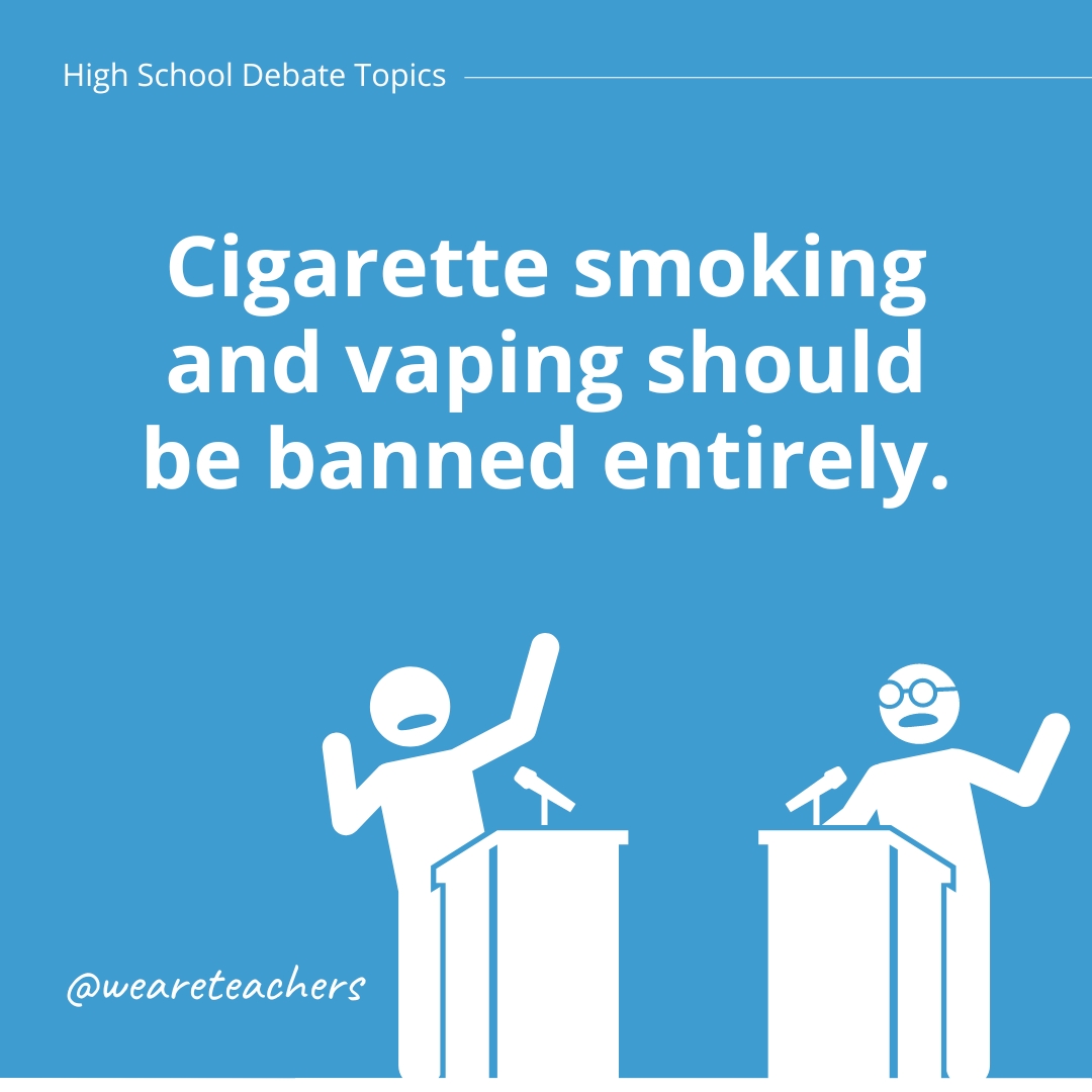 Cigarette smoking and vaping should be banned entirely.