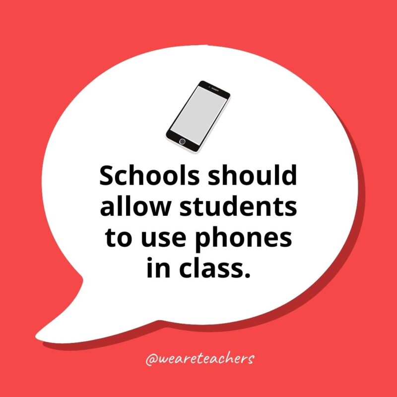 Schools should allow students to use phones in class. 
