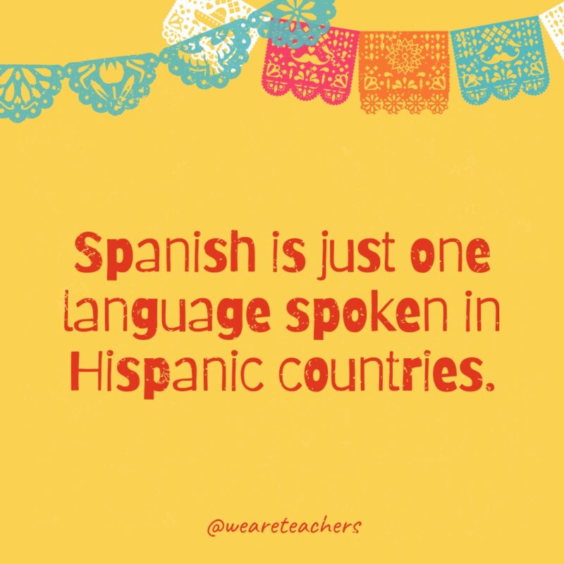 الإسبانية هي لغة واحدة فقط يتم التحدث بها في البلدان ذات الأصول الأسبانية.
