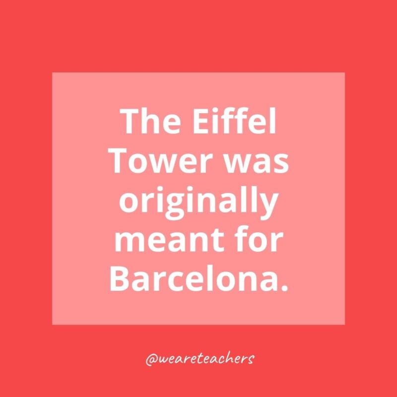 The Eiffel Tower was originally meant for Barcelona.- history facts for kids
