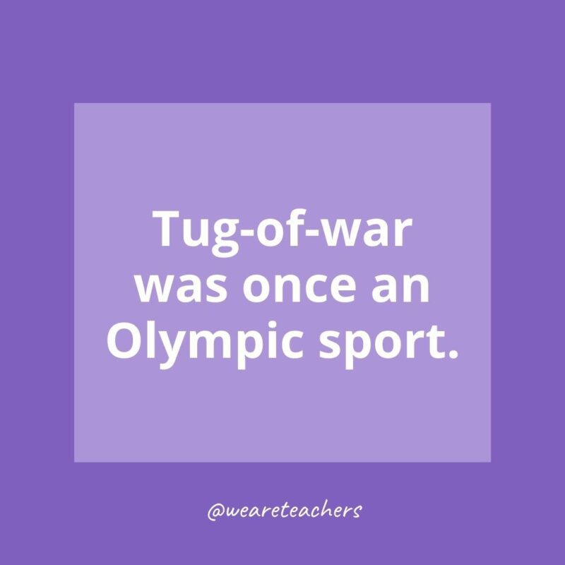 Tug-of-war was once an Olympic sport.- history facts for kids