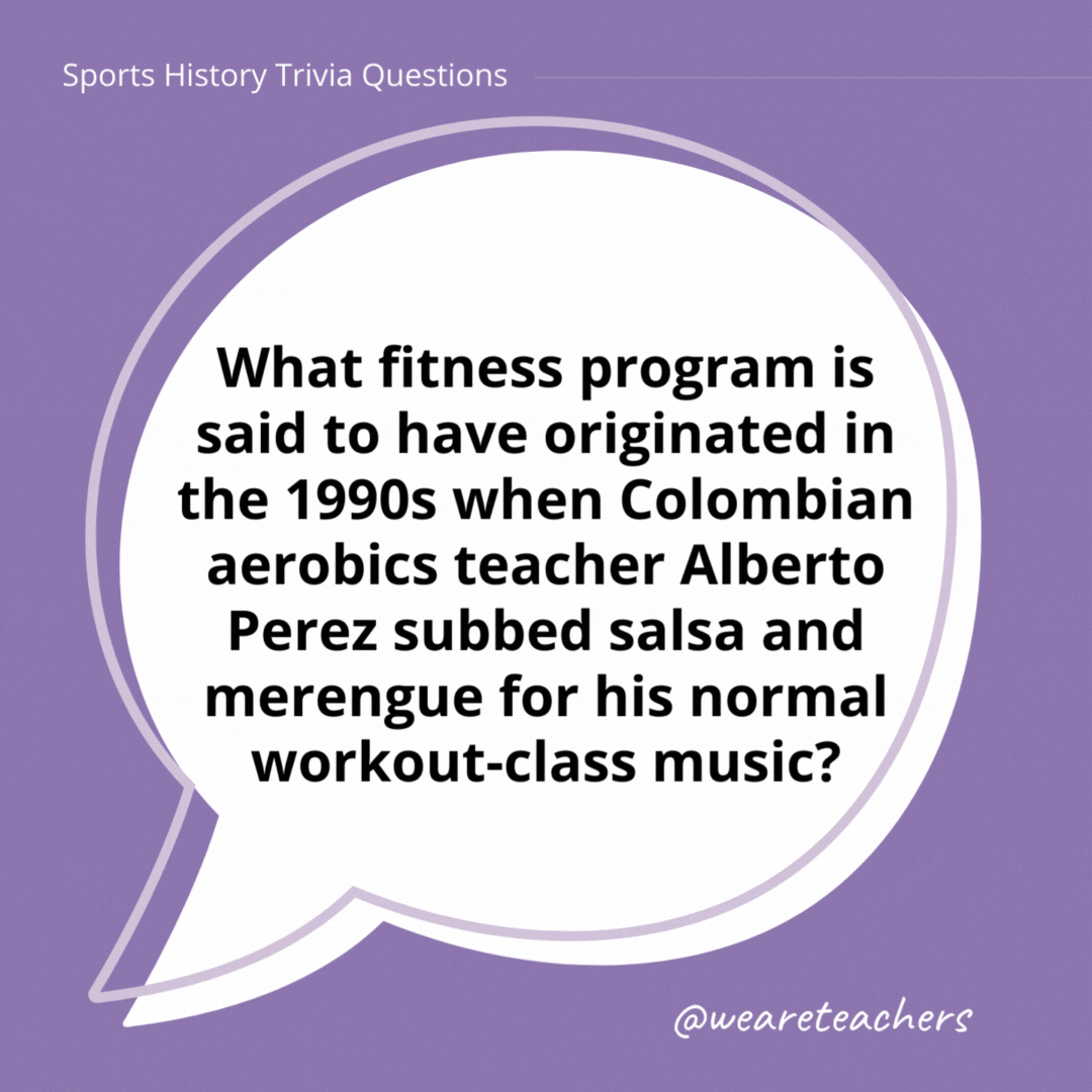What fitness program is said to have originated in the 1990s when Colombian aerobics teacher Alberto Perez subbed salsa and merengue for his normal workout-class music?- history trivia