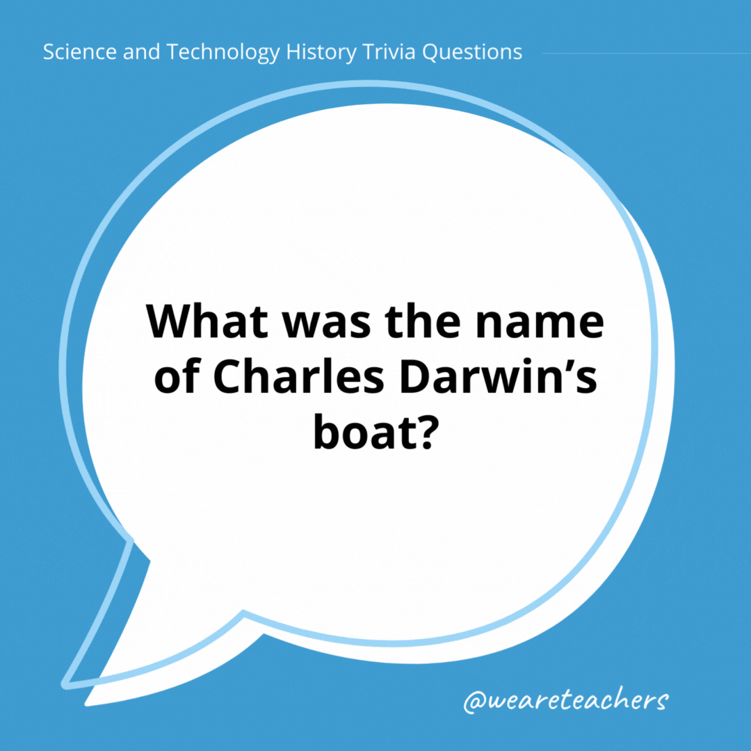 What was the name of Charles Darwin’s boat?

The HMS Beagle.- history trivia