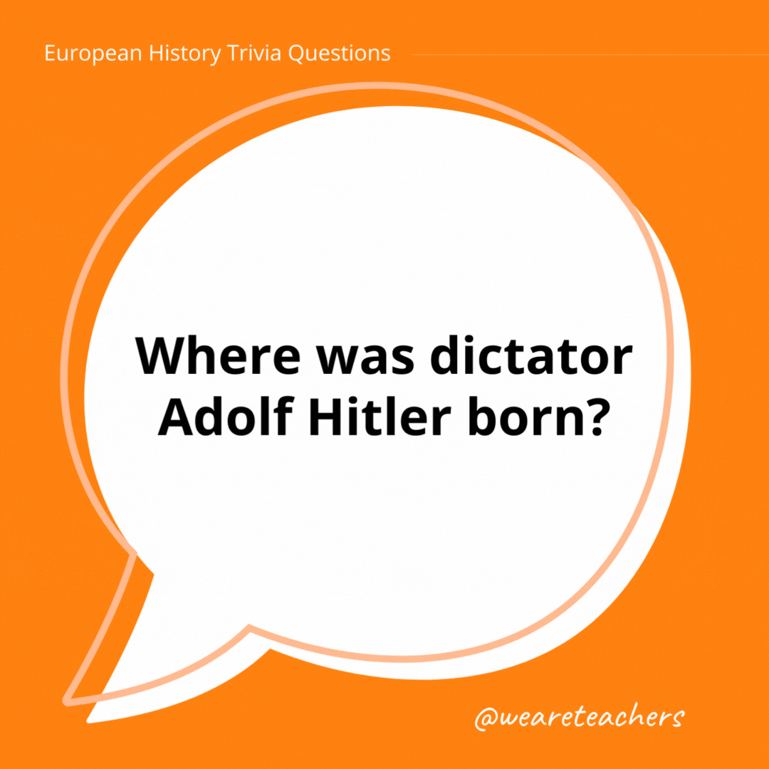 Where was dictator Adolf Hitler born?

Although most often associated with Germany, Hitler was actually born in Austria.- history trivia