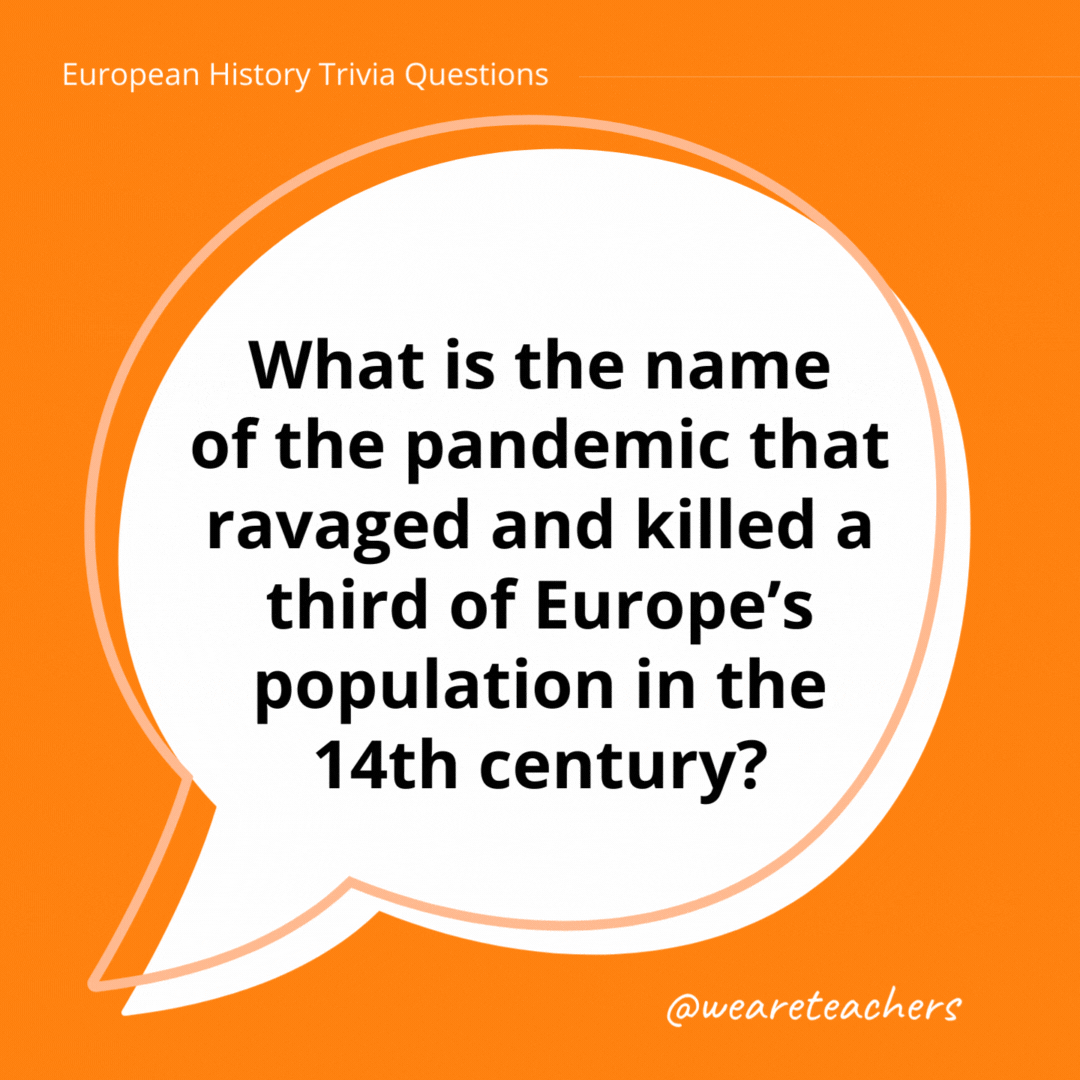 What is the name of the pandemic that ravaged and killed a third of Europe’s population in the 14th century?

The Bubonic Plague, or Black Death.