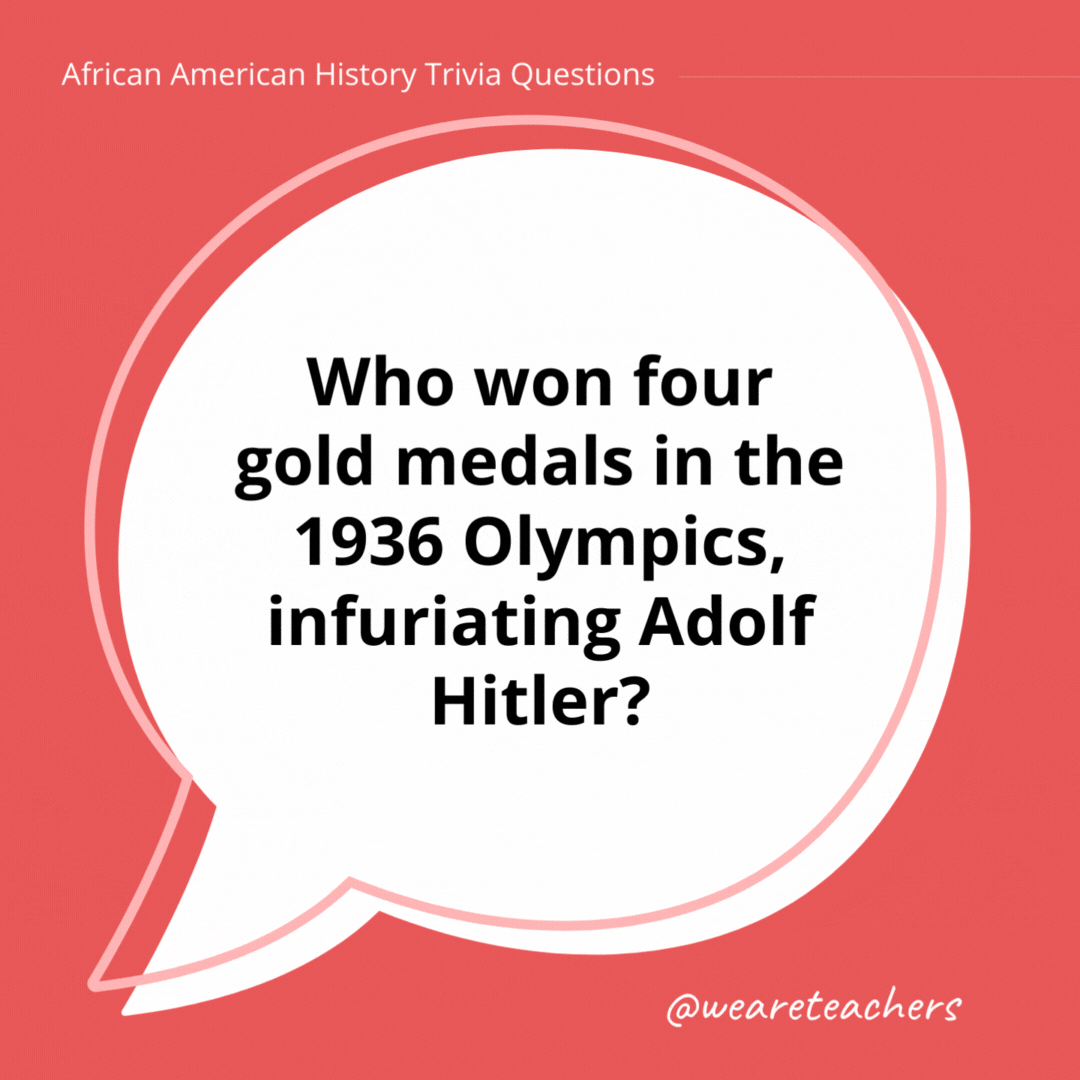 Who won four gold medals in the 1936 Olympics, infuriating Adolf Hitler?

Track-and-field athlete Jessie Owens, who was Black and therefore considered a second-class citizen at that time.- history trivia