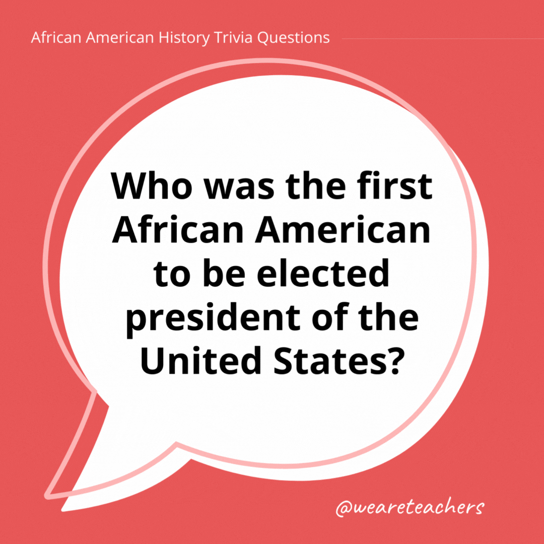 Who was the first African American to be elected president of the United States? 

Barack Obama.