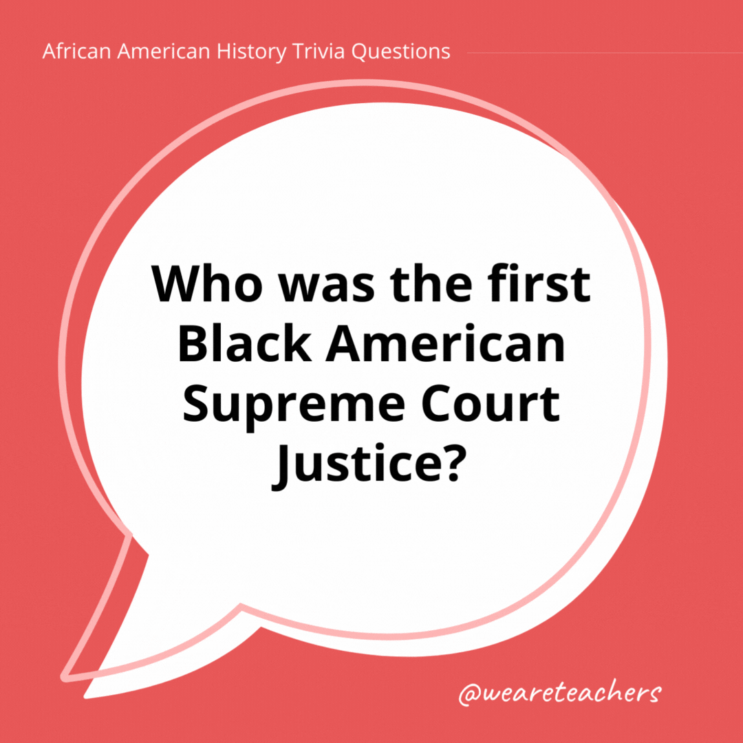 Who was the first Black American Supreme Court Justice?

Thurgood Marshall.