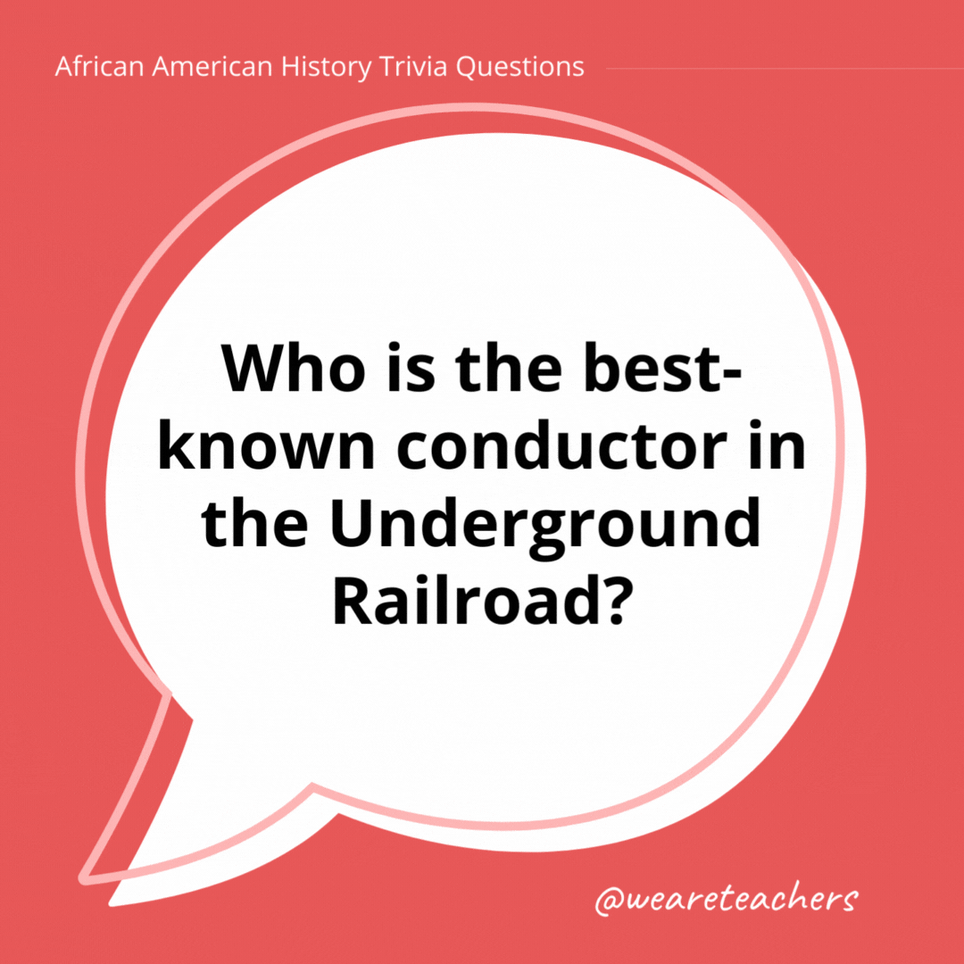 Who is the best-known conductor in the Underground Railroad?

Harriet Tubman.- history trivia