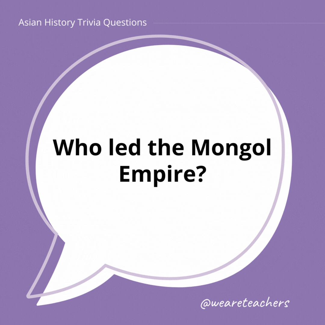 Who led the Mongol Empire?

Genghis Khan.