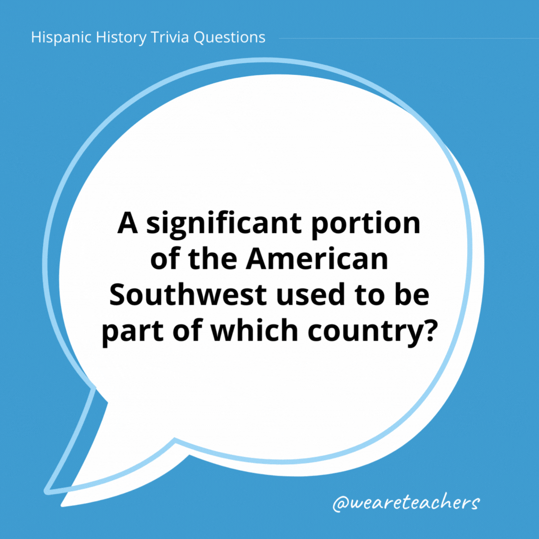 A significant portion of the American Southwest used to be part of which country?

Mexico.