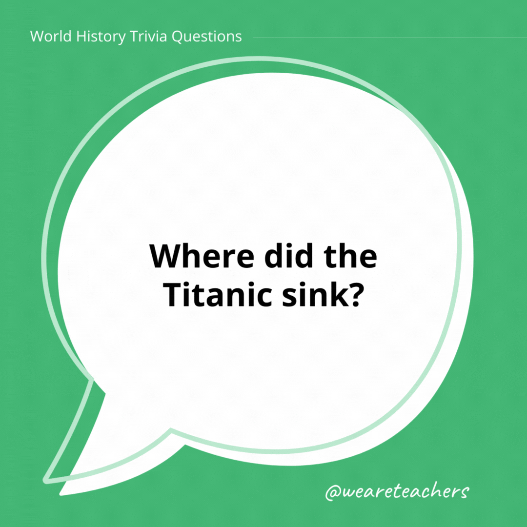 Where did the Titanic sink?

The Atlantic Ocean.- history trivia