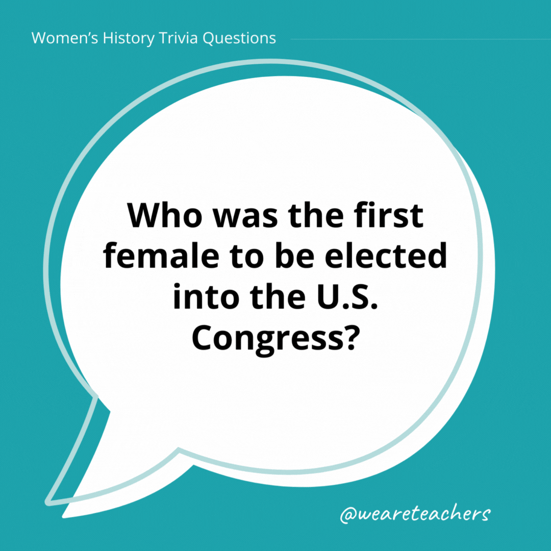 Who was the first female to be elected into the U.S. Congress?

Jeannette Rankin was elected in 1916 and worked toward world peace for most of her life.- history trivia