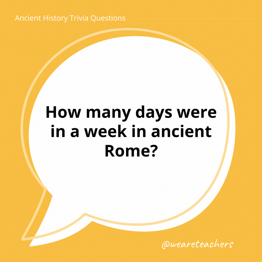 How many days were in a week in ancient Rome?

Eight.
