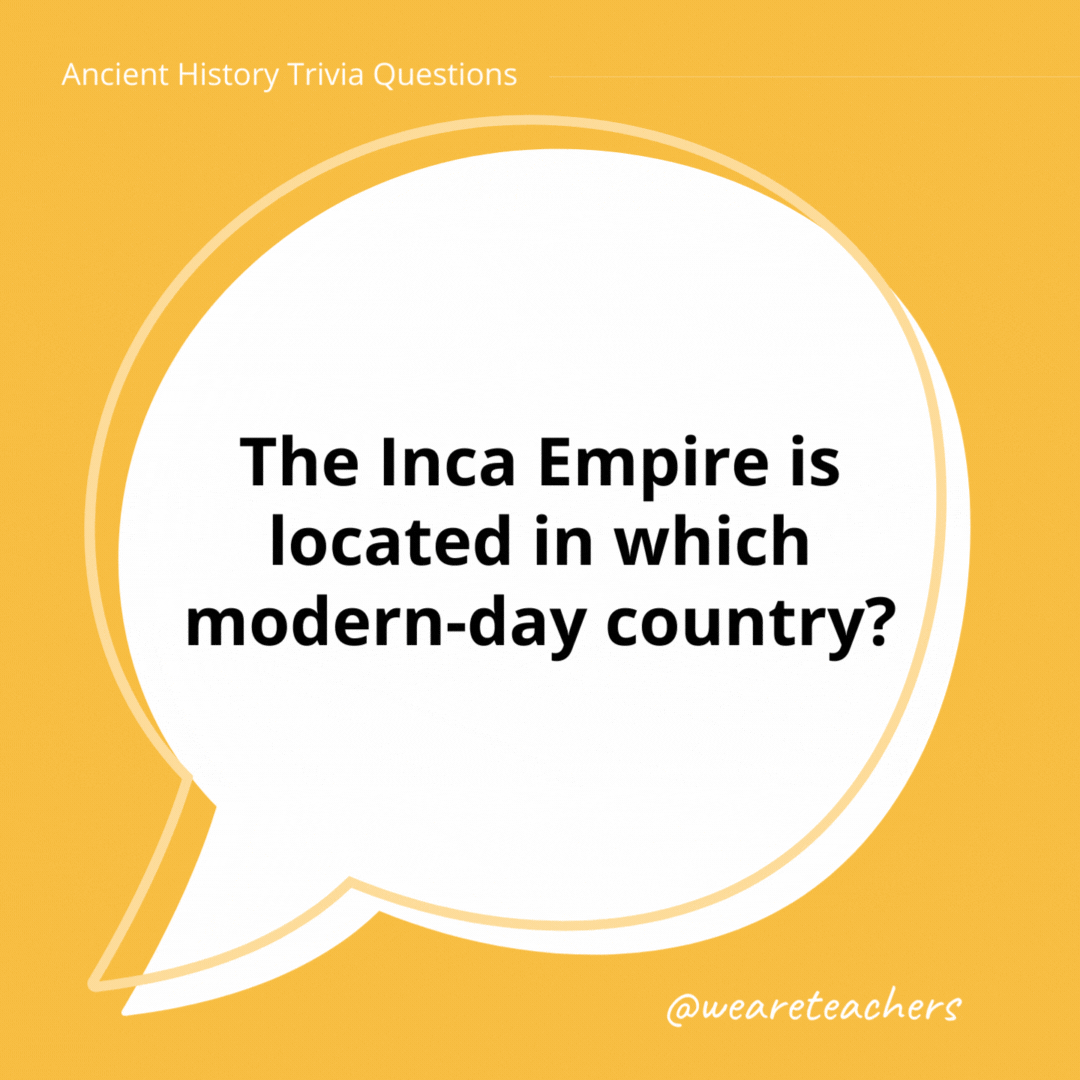 The Inca Empire is located in which modern-day country?

Peru.