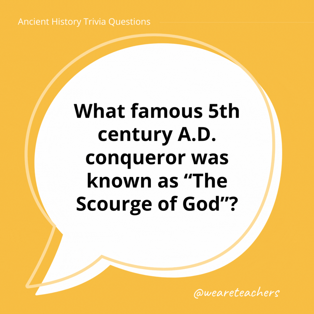 What famous 5th century A.D. conqueror was known as “The Scourge of God”?

Attila the Hun, considered one of the greatest barbarian rulers in history.