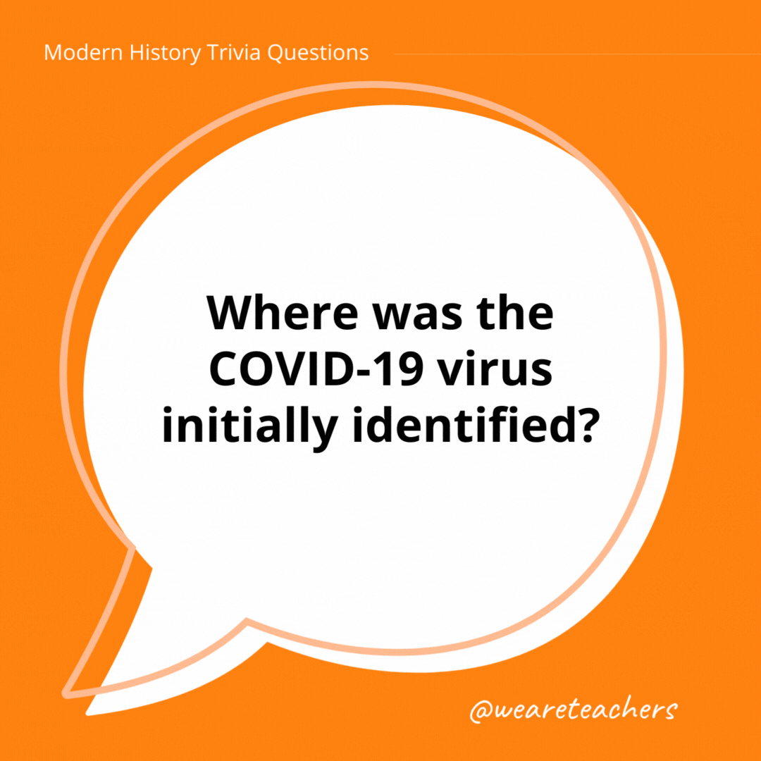 Where was the COVID-19 virus initially identified? 

Wuhan, China.
