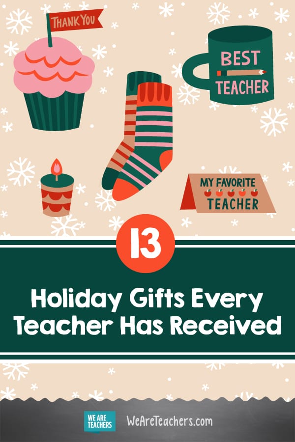 13 Holiday Gifts Every Teacher Has Received