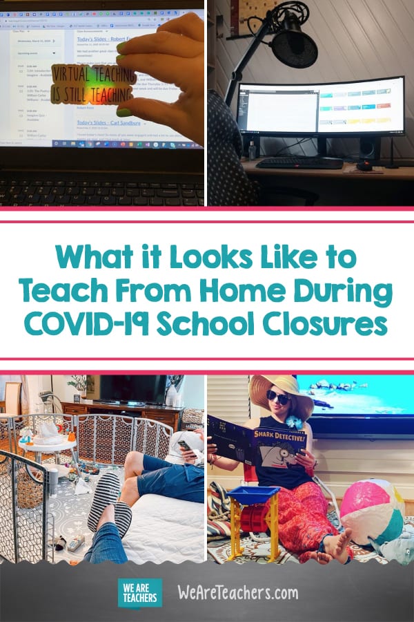 Collage of scenes related to teaching from home along with text that reads "What it looks like to teach from home during COVID-19 school closures"