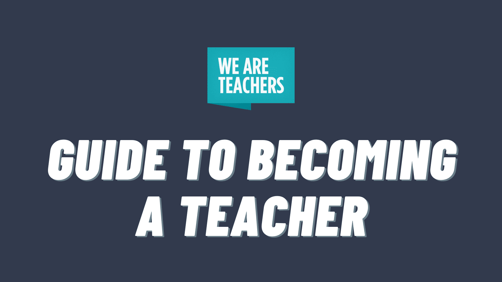Guide to Becoming a Teacher (How to Become a Teacher)