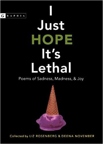 Book Cover for I Just Hope It's Lethal: Poems of Sadness, Madness & Joy