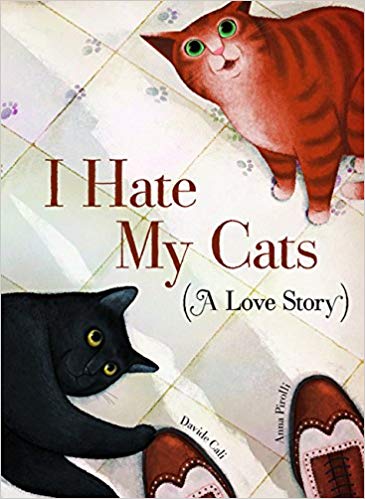 Book cover for I Hate My Cats (A Love Story) as an example of opinion writing mentor texts