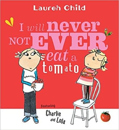 Book cover for I Never Not Ever Will Eat a Tomato