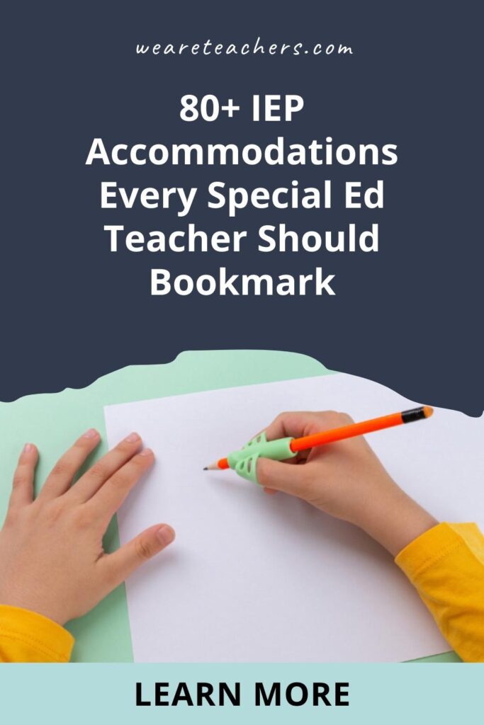 Your go-to list of IEP accommodations. Use this list and what you know about the student to design a plan that works for them.