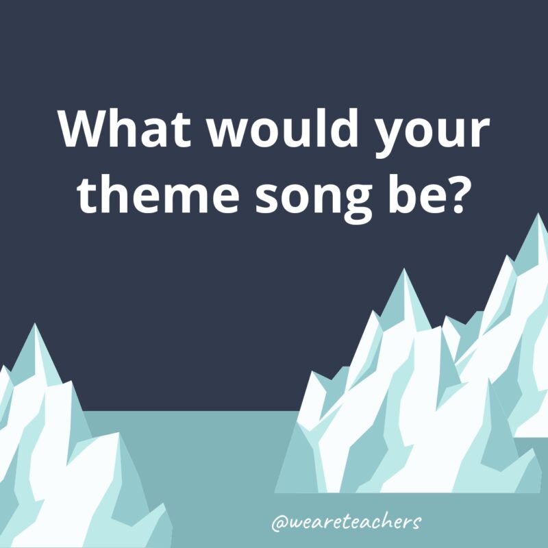 What would your theme song be?