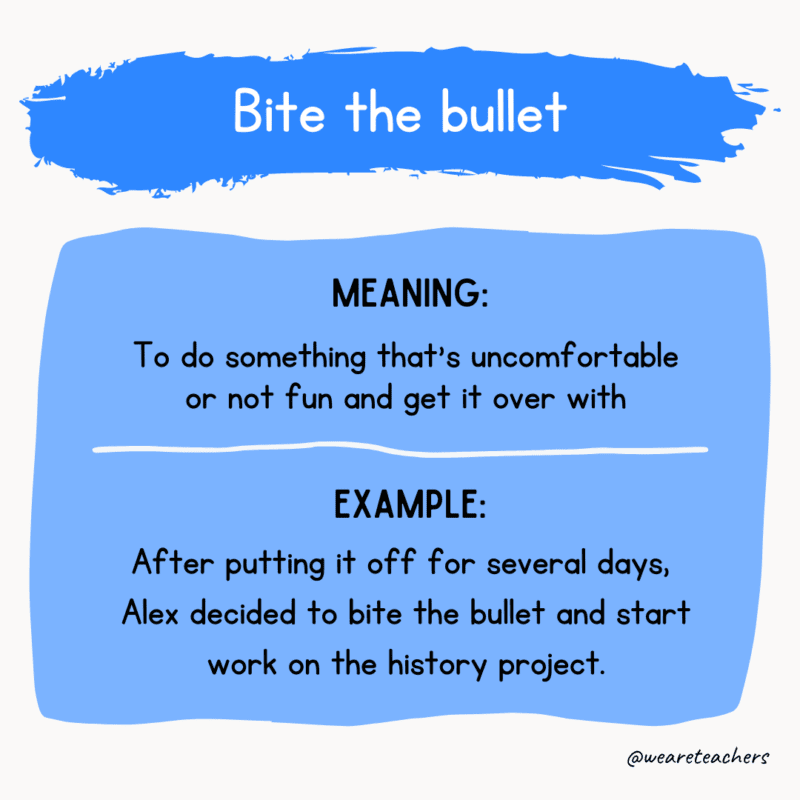 Bite the bullet idioms examples