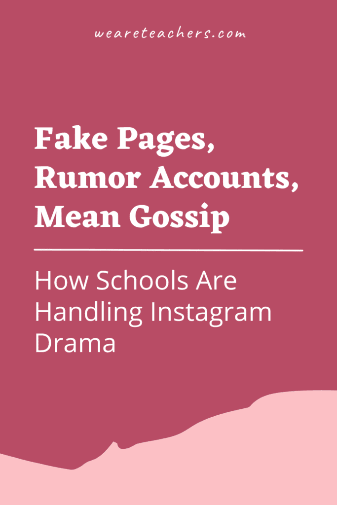 Fake Pages, Rumor Accounts, Mean Gossip: How Schools Are Handling Instagram Drama
