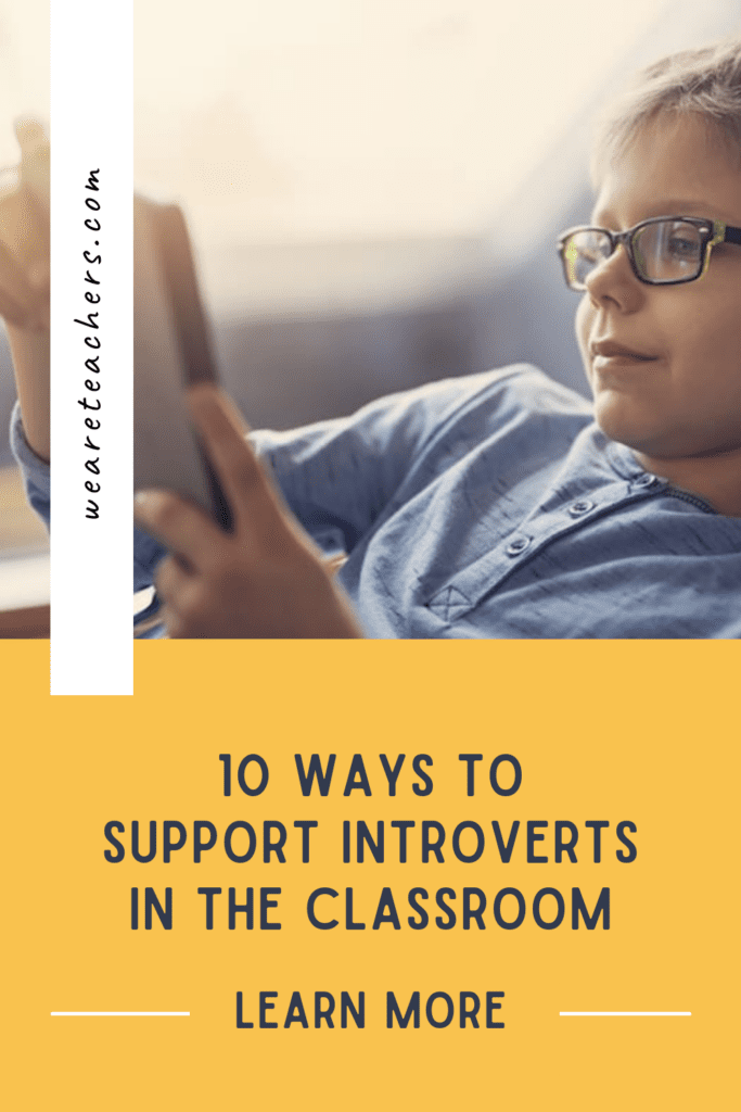 10 Ways To Support Introverts in the Classroom