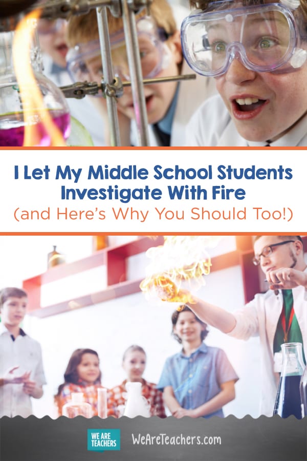 I Let My Middle School Students Investigate With Fire (and Here’s Why You Should Too!)